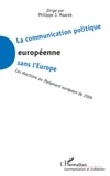 Philippe-J Maarek - La communication politique européenne sans l'Europe - Les élections au Parlement européen de 2009.