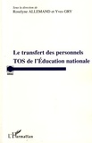 Roselyne Allemand et Yves Gry - Le transfert des personnels TOS de l'Education nationale.