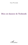 Yann Walcker - Dieu est danseur de Tecktonik.