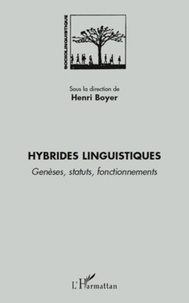 Henri Boyer - Hybrides linguistiques - Genèses, statuts, fonctionnements.