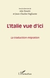 Ada Tosatti et Jean-Charles Vegliante - L'Italie vue d'ici - La traduction-migration.