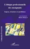 Didier Moreau - L'éthique professionnelle des enseignants - Enjeux, structures et problèmes.