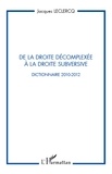 Jacques Leclercq - De la droite décomplexée à la droite subversive - Dictionnaire 2010-2012.