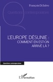 François Di Salvo - L'Europe désunie : comment en est-on arrivé là ?.