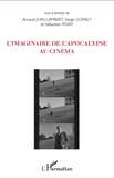 Arnaud Join-Lambert et Serge Goriely - L'imaginaire de l'apocalypse au cinéma.