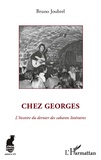 Bruno Joubrel - Chez Georges - L'histoire du dernier des cabarets littéraires.