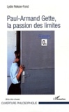 Lydie Rekow-Fond - Paul-Armand Gette, la passion des limites.
