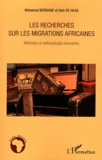 Mohamed Berriane et Hein De Haas - Les recherches sur les migrations africaines - Méthodes et méthodologies innovantes.