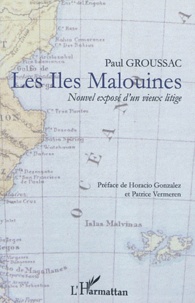 Paul Groussac - Les Iles Malouines - Nouvel exposé d'un vieux litige.