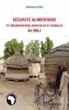 Abdoulaye Keïta - Sécurité alimentaire et organisations agricoles et rurales au Mali.