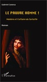 Gabriel Conesa - Le pauvre homme ! - Molière et l'affaire du Tartuffe.