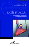 Simon Dolan et Martine Guidoni - Succès et valeurs - Les valeurs pour un mieux-être professionnel et personnel.