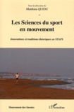 Matthieu Quidu - Les Sciences du sport en mouvement - Innovations et traditions théoriques en STAPS.