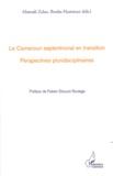 Bouba Hamman et Alawadi Zelao - Le Cameroun septentrional en transition - Perspectives pluridisciplinaires.