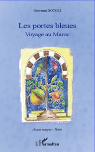 Giovanni Dotoli - Les portes bleues - Voyage au Maroc.