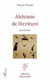 Vincent Trovato - Alchimie de l'écriture - Essai littéraire.