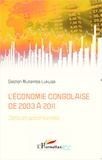 Gaston Mutamba Lukusa - L'économie congolaise de 2003 à 2011 - Défis et opportunités.