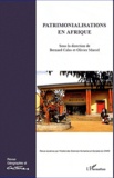 Bernard Calas et Olivier Marcel - Géographie et Cultures N° 79-80, automne 2011 : Patrimonialisations en Afrique.