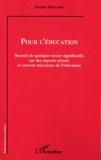 Gaston Mialaret - Pour l'éducation - Recueil de quelques textes significatifs sur des aspects actuels et souvent méconnus de l'éducation.