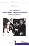 Kilien Stengel - L'aide alimentaire : colis de vivres et repas philantropiques - Histoire de la Gigouillette 1934-2009.