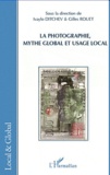 Ivaylo Ditchev - La photographie, mythe global et usage local.