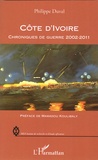 Philippe Duval - Côte d'Ivoire - Chroniques de guerre 2002-2011.
