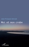 Jean-François Schved - Moi et mon crabe.