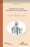 Jérémie Noyer - Entretiens avec un empire - Rencontres avec les artistes Disney Volume 3, Disneyland Paris raconté par ses créateurs.