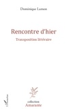 Dominique Lamon - Rencontre d'hier - Transposition littéraire.