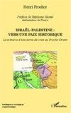 Henri Prochor - Israël - Palestine : vers une paix historique - Le scénario d'une sortie de crise au Proche-Orient.