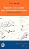 Patrick Matagne - Eduquer à la biodiversité pour un développement durable - Réflexions et expérimentations.