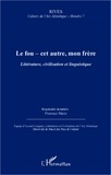 Florence Marie - Rives - Cahiers de l'Arc Atlantique N° 7 : Le fou - cet autre, mon frère - Littérature, civilisation et linguistique.