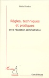 Michel Fonkou - Règles, techniques et pratiques de la rédaction administrative.