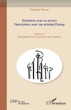 Jérémie Noyer - Entretiens avec un empire - Rencontres avec les artistes Disney Volume 3, Disneyland Paris raconté par ses créateurs.