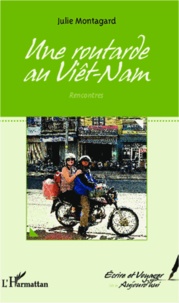 Julie Montagard - Une routarde au Viêt-Nam - Rencontres.