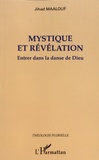 Jihad Maalouf - Mystique et révélation - Entrer dans la danse de Dieu.