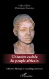 Gilles Gilbert et Dominique Kounkou - L'histoire cachée du peuple africain.