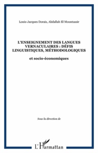 Abdallah El Mountassir et Louis-Jacques Dorais - L'enseignement des langues vernaculaires - Défis linguistiques, méthodologiques et socio-économiques.