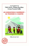 Niels Martin et Philippe Bourdeau - Les migrations d'agrément : du tourisme à l'habiter.