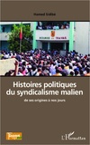 Hamed Sidibé - Histoires politiques du syndicalisme malien de ses origines à nos jours.