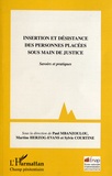 Paul Mbanzoulou et Martine Herzog-Evans - Insertion et désistance des personnes placées sous main de justice - Savoirs et pratiques.