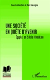 Marc Lavergne - Une société en quête d'avenir - Egypte, an 2 de la révolution.