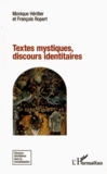Monique Héritier et François Ropert - Textes mystiques, discours identitaires.