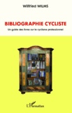 Wilfried Wilms - Bibliographie cycliste - Un guide des livres sur le cyclisme professionnel.