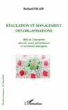 Richard Delaye - Régulation et management des organisations - Rôle de l'entreprise dans les zones périurbaines et territoires émergents.