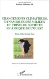 Boubou Aldiouma Sy - Changements climatiques, dynamiques des milieux et crises de sociétés en Afrique de l'Ouest - Bénin, Mali, Sénégal, Togo.