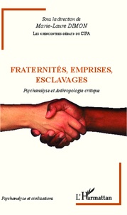 Marie-Laure Dimon - Fraternités, emprises, esclavages - Psychanalyse et Anthropologie critique.