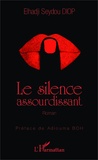 Elhadji Seydou Diop - Le silence assourdissant.