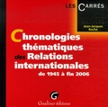 Jean-Jacques Roche - Chronologies thématiques des Relations internationales - De 1945 à fin 2006.