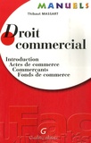 Thibaut Massart - Droit commercial - Introduction, Actes de commerce, Commerçants, Fonds de commerce.